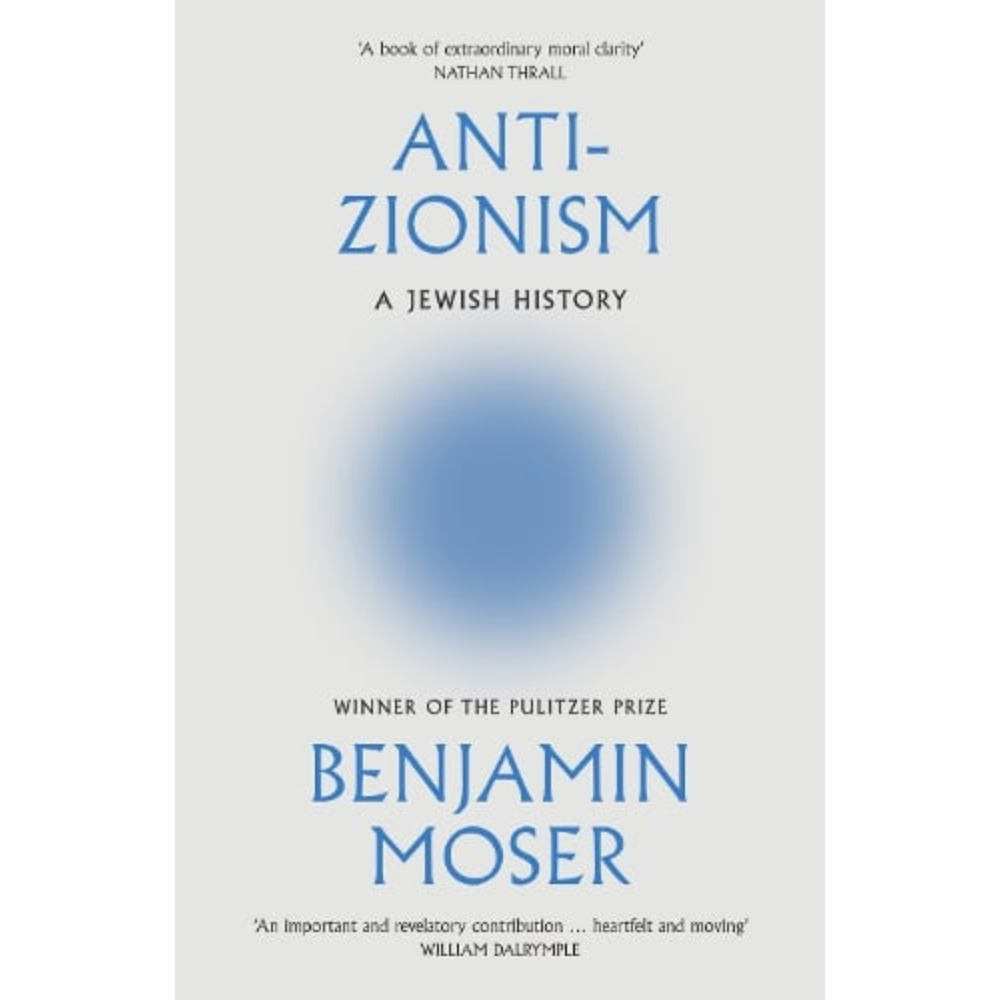 Anti-Zionism by Benjamin Moser - Signed Copy
